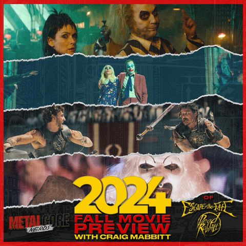 2024 Fall Movie Preview w/ Craig Mabbitt of Escape The Fate & Dead Rabbitts