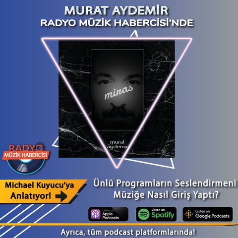 Ünlü Programların Ünlü Seslendirmeni Murat Aydemir Nasıl Şarkıcı Oldu?