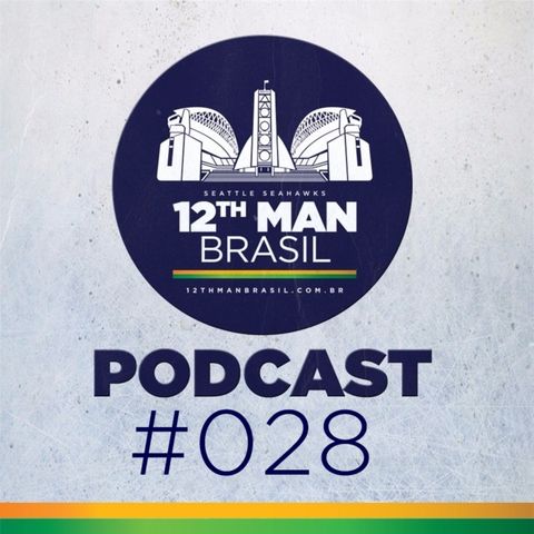 12th Man Brasil Podcast 028 – Prospectos Draft Seahawks 2018