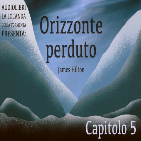 Audiolibro Orizzonte Perduto - Capitolo 05