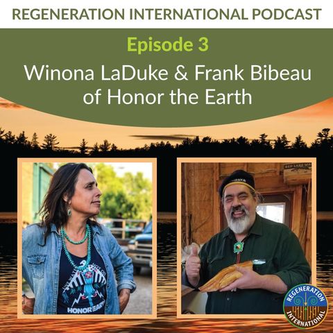 Winona LaDuke & Frank Bibeau of Honor the Earth