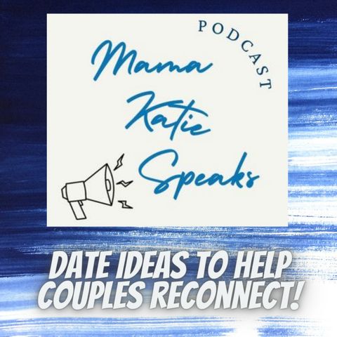 Episode 2: Date Ideas to Help Couples Reconnect