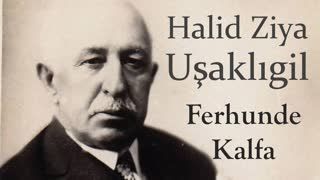 Ferhunde Kalfa  Halid Ziya UŞAKLIGİL sesli öykü tek parça