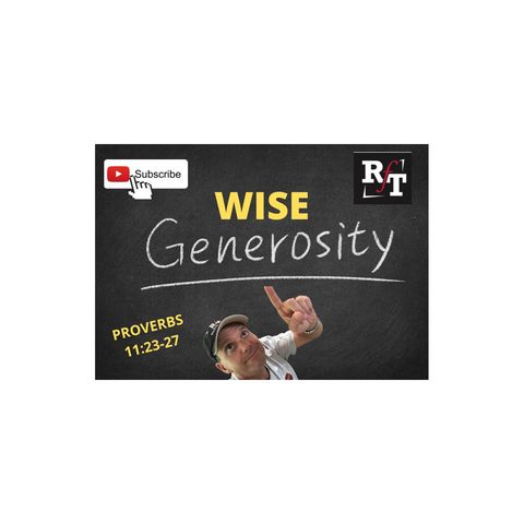 WISE GENEROSITY - 8:31:20, 8.21 PM