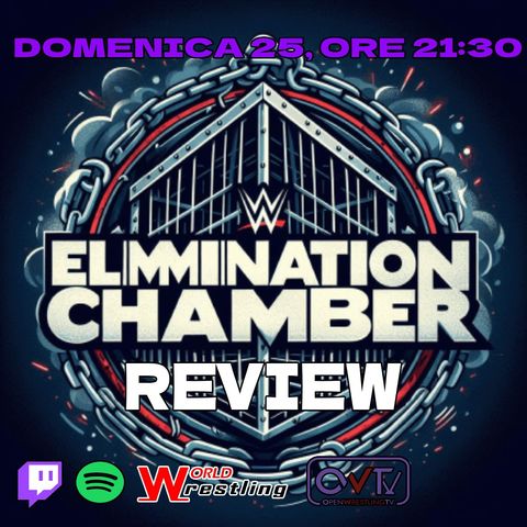 La nostra opinione su WWE Elimination Chamber 2024