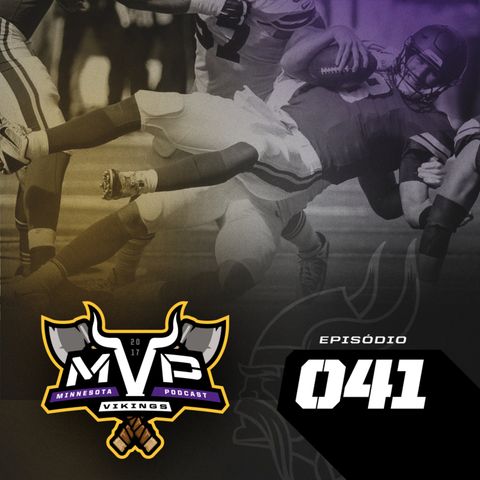 MVP – Minnesota Vikings Podcast 041 – Duas Derrotas Seguidas – Vikings vs Bills Semana 3 2018, Vikings vs Rams Semana 4 2018