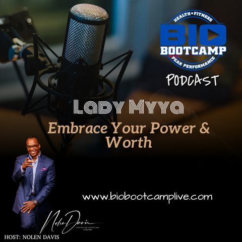 Bio Bootcamp Lady Myya - Embrace Your Power & Worth