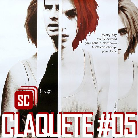 SC Claquete #05 - Corra Lola Corra