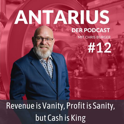 Folge #12: Revenue is Vanity, Profit is Sanity, but Cash is King
