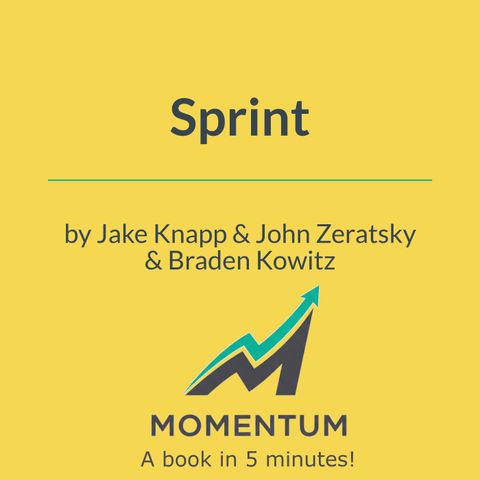 Sprint: Solve big problems and test new ideas in 5 days (Knapp, Zeratsky, & Kowitz)