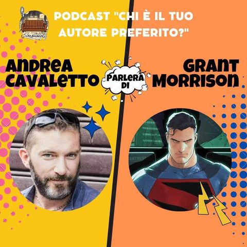 Andrea Cavaletto ci parla di Grant Morrison