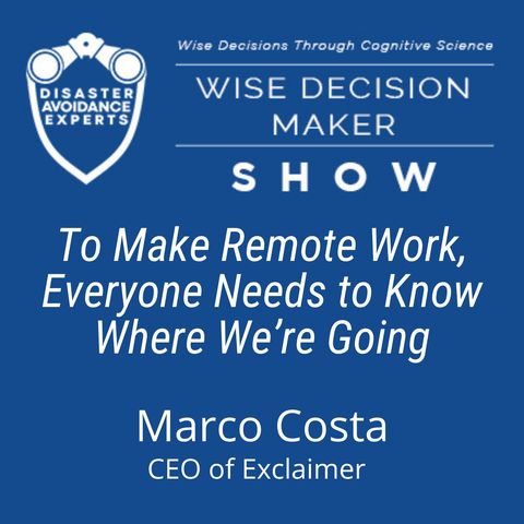 #203: To Make Remote Work, Everyone Needs to Know Where We’re Going: Marco Costa, CEO of Exclaimer