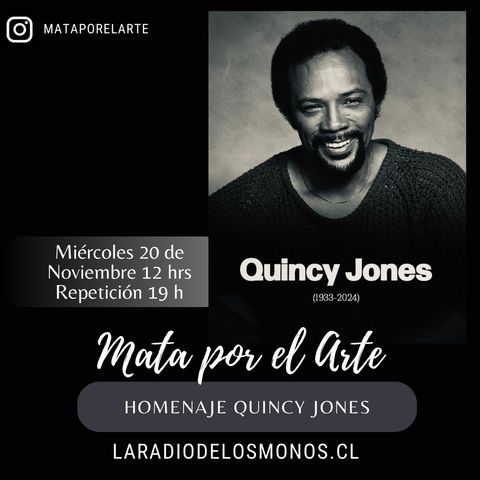 Mata por el Arte - S3 - Episodio 10. Homenaje Quincy Jones