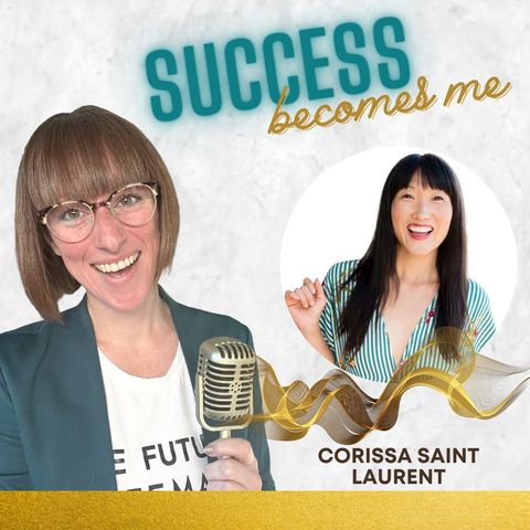 Soul's Journey to Success: From Recovery to Revelation with Corissa Saint Laurent