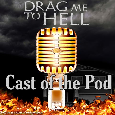 Cast of the Pod 08 Drag Me To Hell