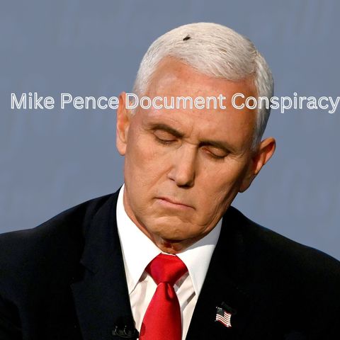 Pence Document Conspiracy