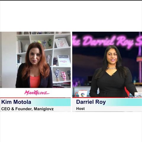 The Darriel Roy Show - ManiGlovz CEO, Kim Motola