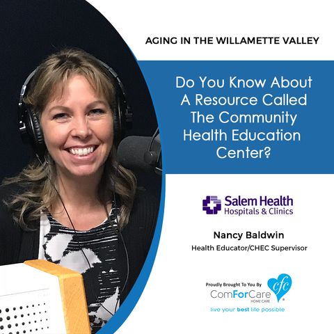 3/5/19: Nancy Baldwin with Salem Health Community Health Education Center | Do you know about a resource called the CHEC?