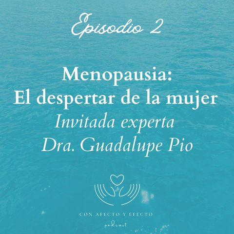 EP2 - T3 MENOPAUSIA: El Despertar de la Mujer