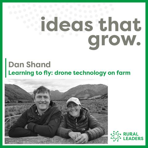 Dan Shand - Learning to Fly: drone technology on farm.
