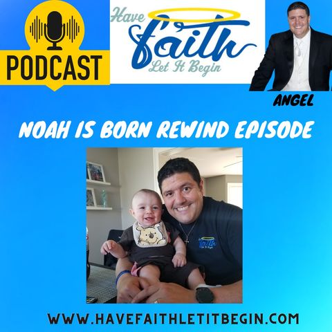 Noah is Born Rewind Episode