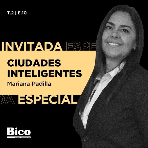 T2 Episodio 10 - Ciudades inteligentes con Mariana Padilla