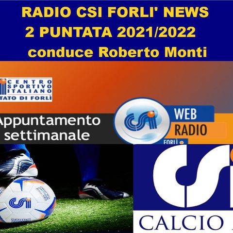 RadioCSI Forli' News 2 Puntata 2021 2022