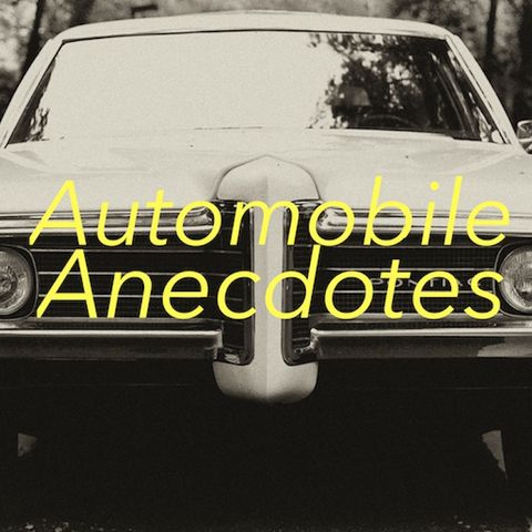Automobile Anecdotes: Episode 1