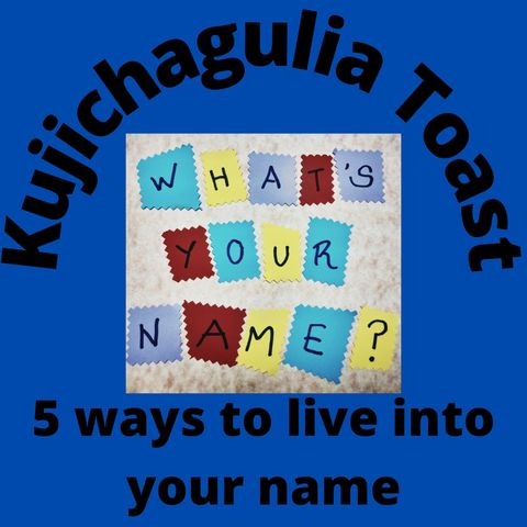 5 ways to live into your name
