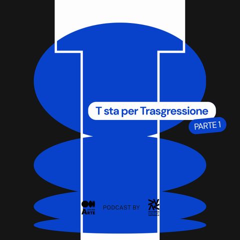 T sta per Trasgressione (prima parte)