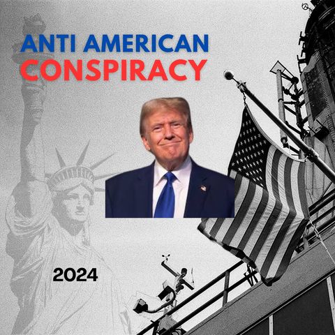 Anti American Conspiracy