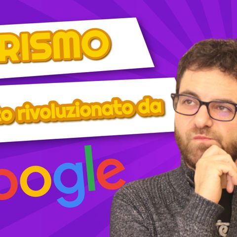 TURISMO: un settore rivoluzionato da Google