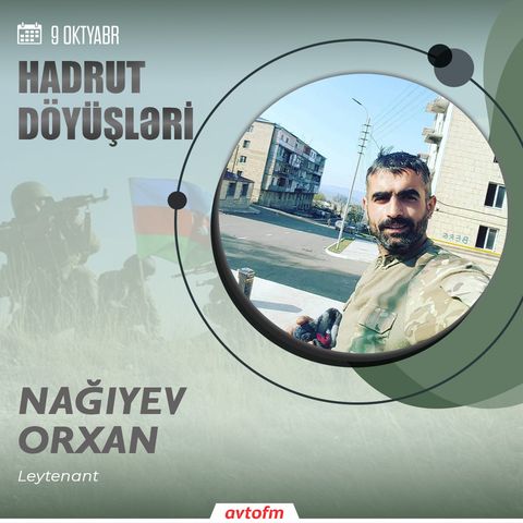 Nağıyev Orxan | 9 oktyabr - Hadrut döyüşü