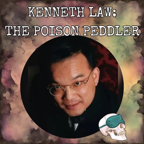 Kenneth Law: The Poison Peddler