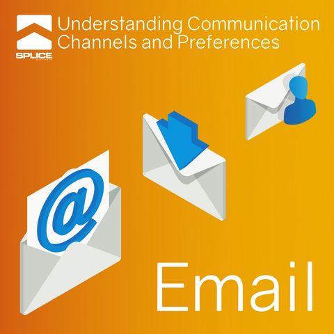 Understanding Communication Channels and Preferences - Email