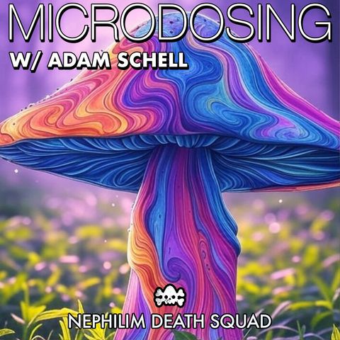 155: Microdosing w/ Adam Schell