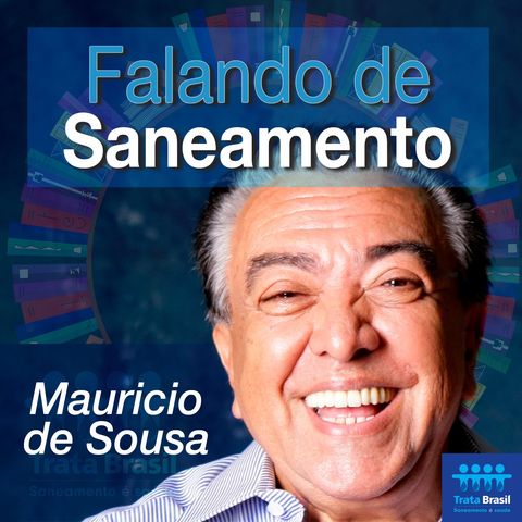 #02 - Falando de saneamento com Mauricio de Sousa