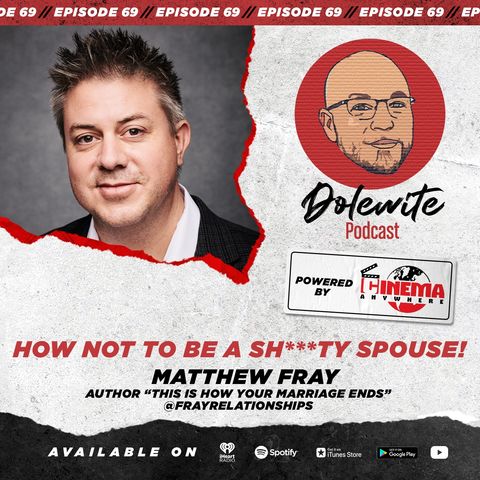 How Not To Be A Sh***y Spouse with Matthew Fray