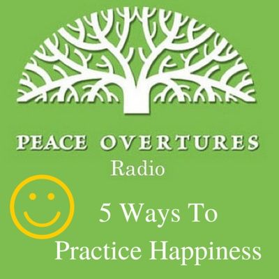 EP 20 Five Ways To Practice Happiness