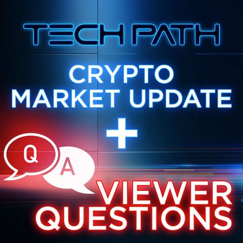 285. Crypto Market Update + Viewer Questions