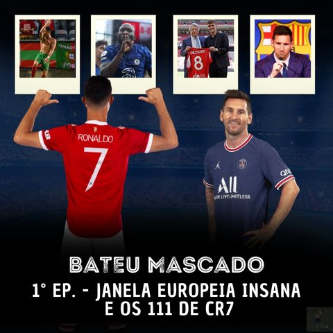 Ep. 01 - Janela europeia insana & os 111 de CR7