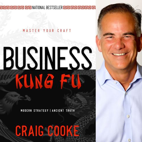 Craig Cooke - Business Kung Fu: Modern Strategy, Ancient Truth, Your Success