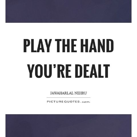 Storytime/TalkTime: Play With The Hand You Are Dealt!!