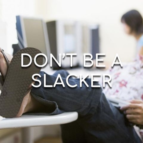 Don't Be A Slacker - Morning Manna #2959
