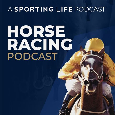 Horse Racing Podcast: The whacky week that was...