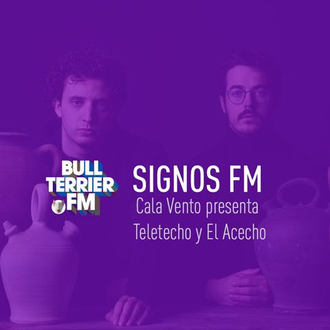 Cala Vento presenta Teletecho y El Acecho en SignosFM