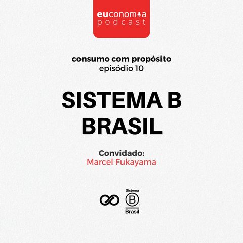 Marcel Fukayama - Sistema B Brasil #S02E10