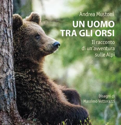 Andrea Mustoni "Un uomo tra gli orsi"