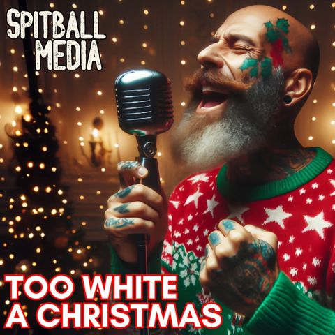 Too White A Christmas - Spitball Media Podcast 10 10 2024