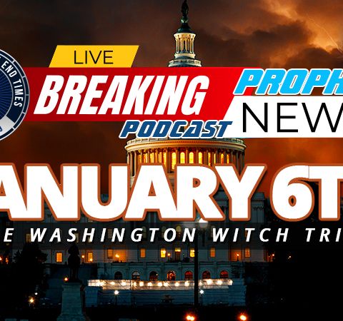 NTEB PROPHECY NEWS PODCAST: The January 6th Prime Time Washington Witch Trials To Stop Donald Trump